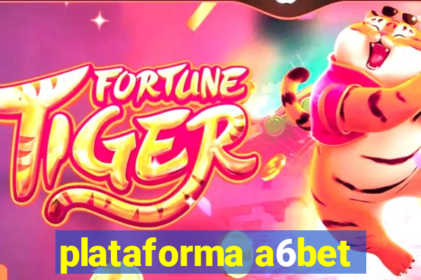 plataforma a6bet